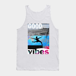 Good vibes only dancer Tank Top